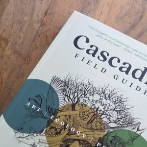 Cascadia Field Guide: Art, Ecology, Poetry